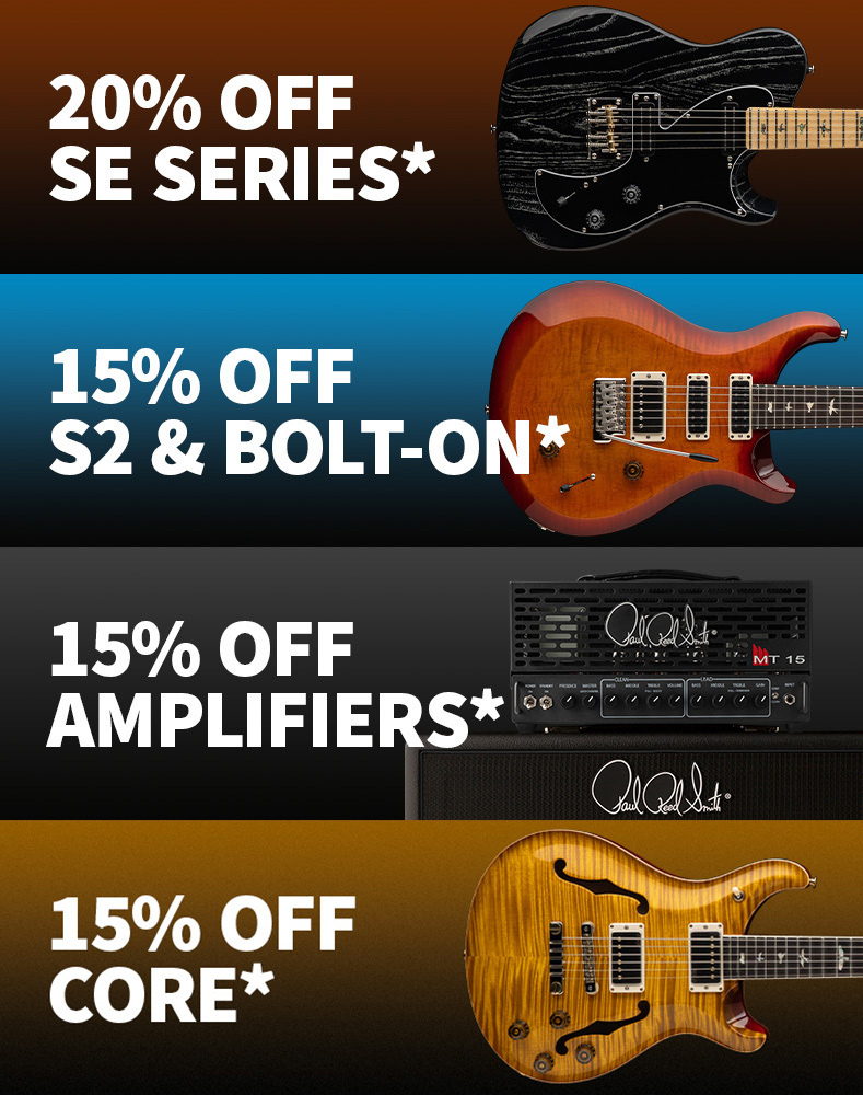20% off SE Series | 15% off S2 Series and Bolt-On Guitars | 15% off Amplifiers | 15% off Core